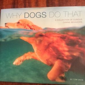 Book- Why Dogs Do That- A Collection of Curious Canine Behaviors by Tom Davis